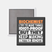 Biochemicus Ik probeer dingen grappig te laten zeg Magneet (Voorkant / Achterkant)