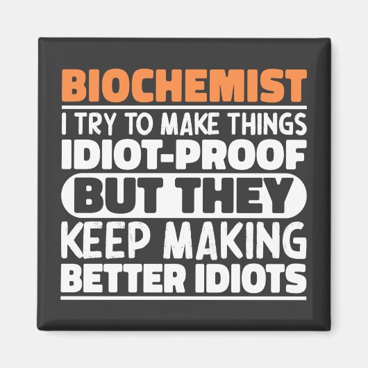 Biochemicus Ik probeer dingen grappig te laten zeg Magneet (Voorkant)