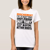 Biochemicus Ik probeer dingen grappig te laten zeg T-shirt (Voorkant)