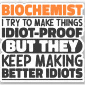 Biochemicus Ik probeer dingen grappig te maken Cit Sticker (Voorkant)
