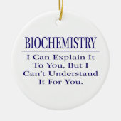 Biochemicus Joke .. Leg uit dat u het niet begrijp Keramisch Ornament (Voorkant)