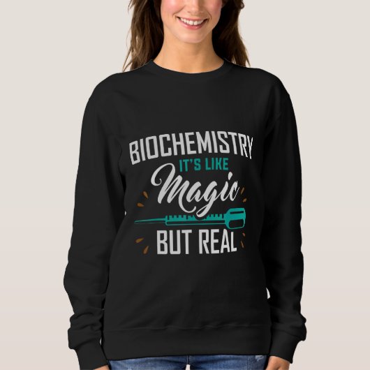Biochemie Het is als magie maar echte biochemicus Trui (Voorkant)