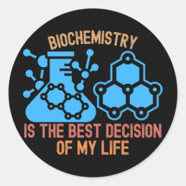 Biochemie is de beste beslissing van mijn leven ronde sticker