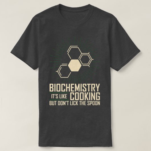 Biochemistry Like Cooking But Dont Lick Spoon Bioc T-shirt (Design voorkant)