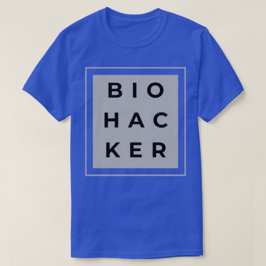 Biohacker hack je biologie stapelhacks t-shirt (Design voorkant)