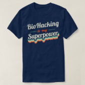 Biohacking is mijn Superpower T-shirt (Design voorkant)