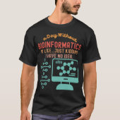 Bioinformatica-citaten, bio-informatica-Gezegden 4 T-shirt (Voorkant)