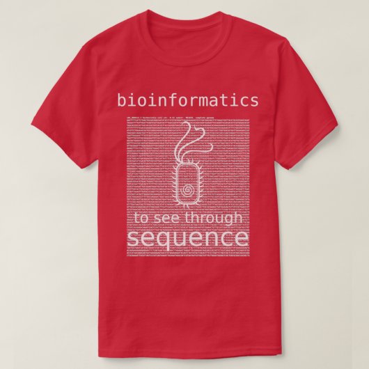 Bioinformatica om door sequentiebacteriën E te zie T-shirt (Design voorkant)
