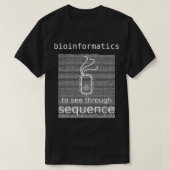 Bioinformatica om door sequentiebacteriën E te zie T-shirt (Design voorkant)