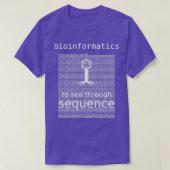 Bioinformatica om door sequentietabels te zien t-shirt (Design voorkant)