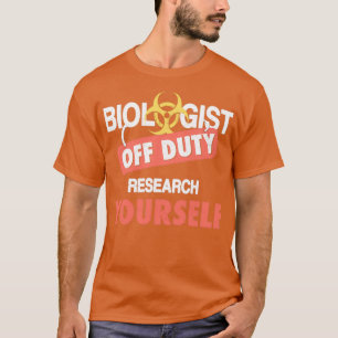 Biologe uit dienst onderzoek uzelf Gift Funny Bi T-shirt