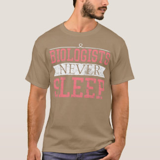 Biologen slapen nooit grappige biologen t-shirt