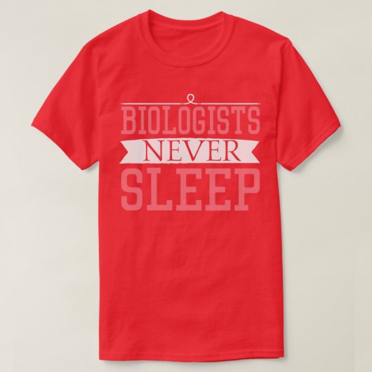Biologen slapen nooit grappige biologen t-shirt (Design voorkant)