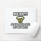 Biologen... zoals gewone mensen, alleen slimmer muismat (Met muis)