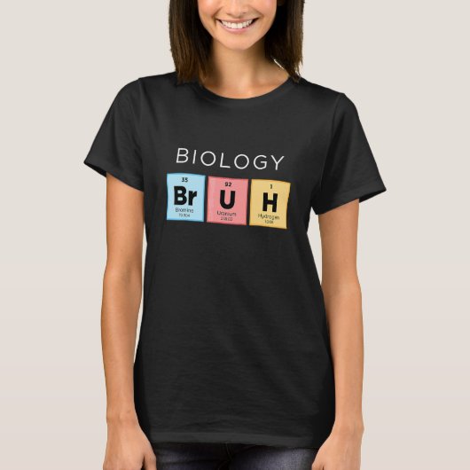 Biologie Bruh Periodic Table of Elements Science 1 T-shirt (Voorkant)