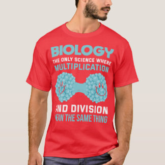 Biologie de enige wetenschap waar vermenigvuldigin t-shirt