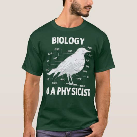Biologie voor een fysicus Funny Physics T-shirt (Voorkant)