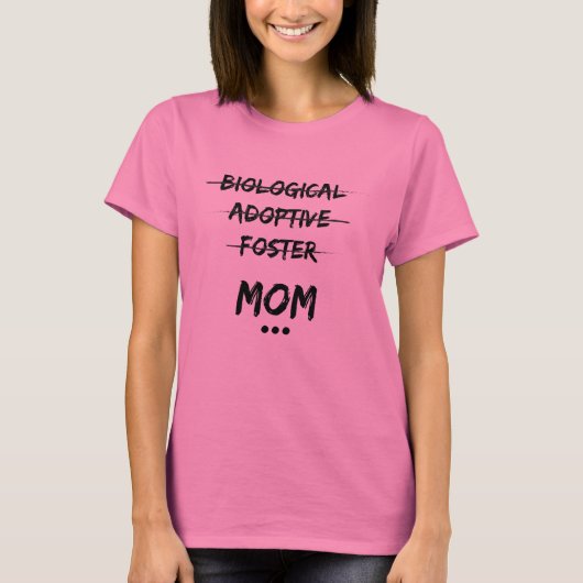 Biologisch, adoptief, foster...mama t-shirt (Voorkant)