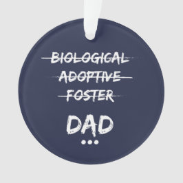 Biologisch, adoptief, foster...pap ornament