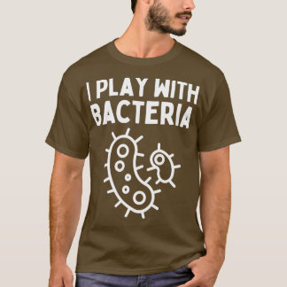 Biologisch citaat I Speel met bacteriën een gesche T-shirt