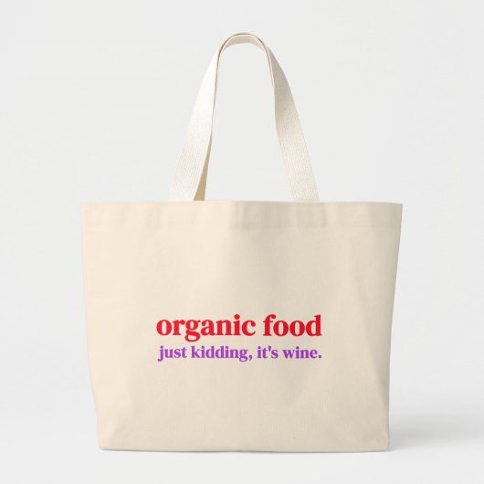 Biologisch voedsel | Grapje, het is wijn Grote Tote Bag (Voorkant)