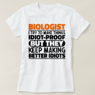 Bioloog Ik probeer dingen grappig te maken, zeggen T-shirt