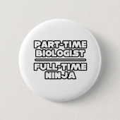 Bioloog/Ninja Ronde Button 5,7 Cm (Voorkant)