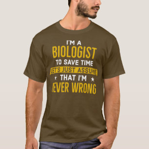 Bioloog nooit verkeerd t-shirt