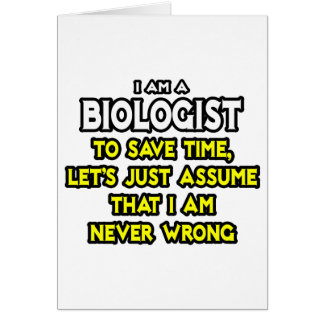 Bioloog...veronderstel dat ik nooit verkeerd ben