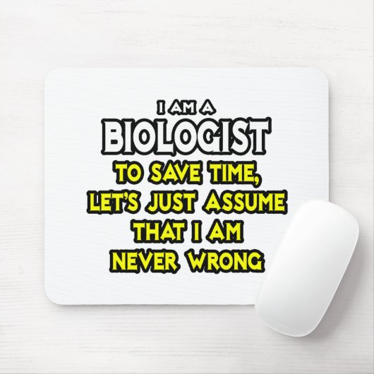 Bioloog...veronderstel dat ik nooit verkeerd ben muismat (Met muis)