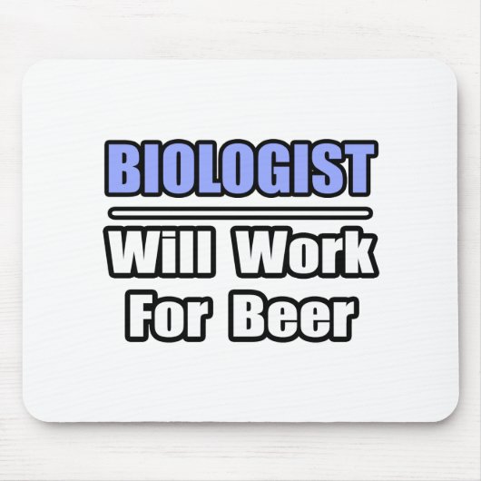 Bioloog...zal voor bier werken muismat (Voorkant)