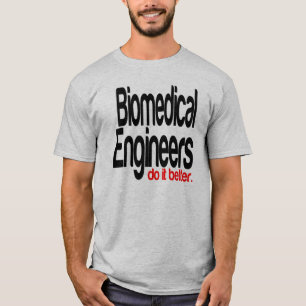 Biomedische ingenieurs doen het beter t-shirt