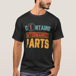 Bionic Aftermarket Parts Knee en Hip Replacement T-shirt