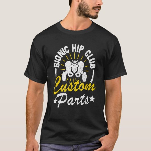 Bionic Hip Club Custom Parts Surgery Hip R T-shirt (Voorkant)