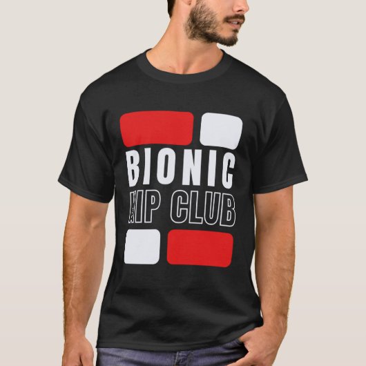 Bionic Hip Club Hip Replacement Surgery T-shirt (Voorkant)