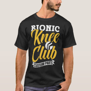 Bionic Knee Club Custom Parts Patiëntenknieoperati T-shirt