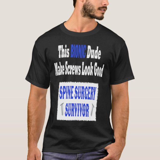 Bionic  Spinal Stenosis Recovery  Spine Surgery T-shirt (Voorkant)
