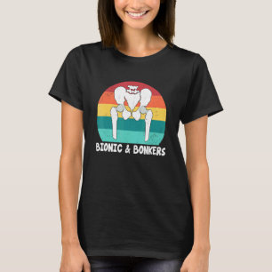 Bionisch en belachelijk Heupvervangingsoperatie T-shirt
