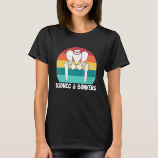 Bionisch en belachelijk   Heupvervangingsoperatie T-shirt