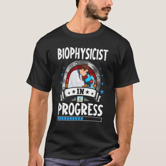 Biophysicist in Progress Trainee Student T-shirt (Voorkant)