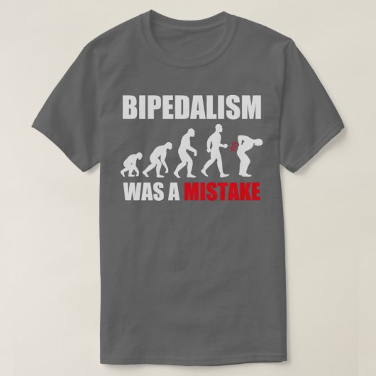 Bipedalisme was een fout in de witte tekst t-shirt (Design voorkant)