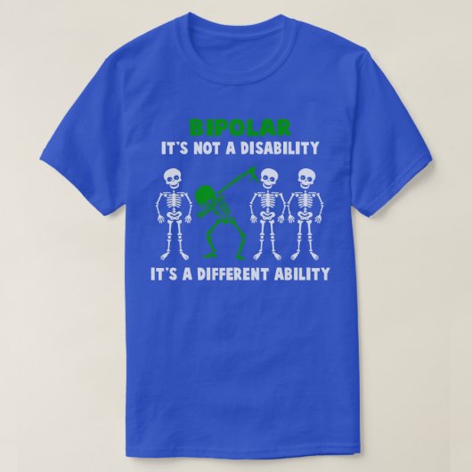 Bipolair bewustzijn Het is geen handicap, het is e T-shirt (Design voorkant)