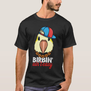 Birbing Ain niet Easy Parrot I Yellow Lutino Monk T-shirt