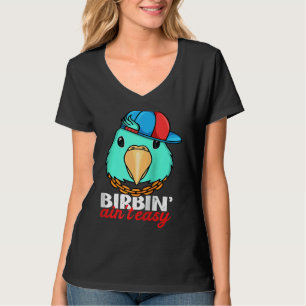 Birbing Ain't Easy Papegaai I Turquoise Papegaai R T-shirt