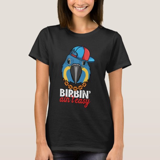 Birbing Ain't Easy Parrot I Blue throated Macaw T-shirt (Voorkant)