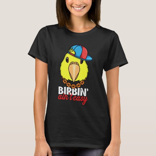 Birbing Ain't Easy Parrot I Double Yellow headed A T-shirt (Voorkant)