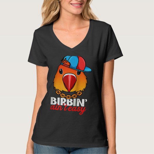 Birbing Ain't Easy Parrot I Fischers Lovebird Ragl T-shirt (Voorkant)