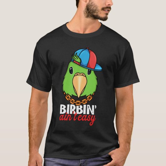 Birbing Ain't Easy Parrot I Green Parrotlet T-shirt (Voorkant)