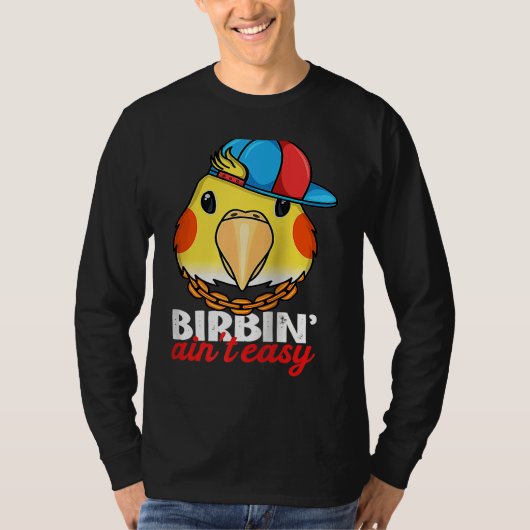 Birbing Ain't Easy Parrot I Lutino Cockatiel Ragla T-shirt (Voorkant)