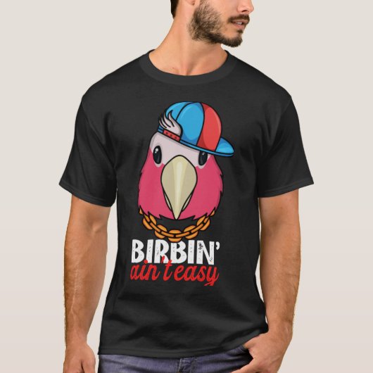 Birbing Ain't Easy Parrot I Rose breasted Galah Co T-shirt (Voorkant)
